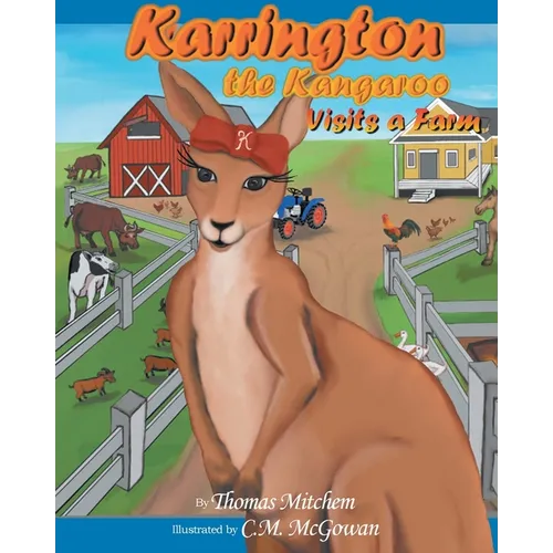 Karrington the kangaroo Visits a Farm