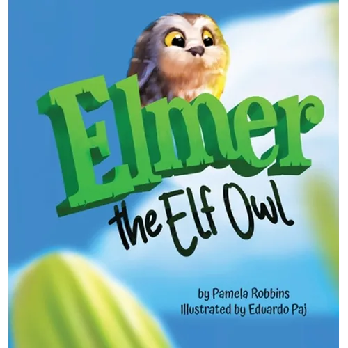 Elmer The Elf Owl