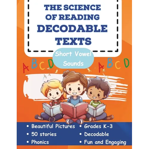 The Science of Reading Decodable Texts: 50 Short Vowel Texts
