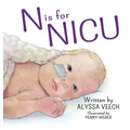 N is for NICU: An Alphabet Book about the Neonatal Intensive Care Unit