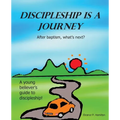 Discipleship Is a Journey: After baptism, what's next?