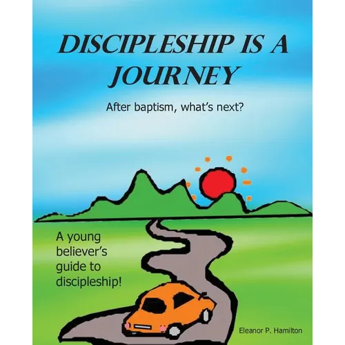 Discipleship Is a Journey: After baptism, what's next?