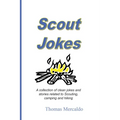 Scout Jokes: A Collection of Clean Jokes and Stories Related to Scouting, Camping, and Hiking