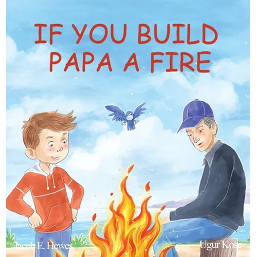 If You Build Papa A Fire