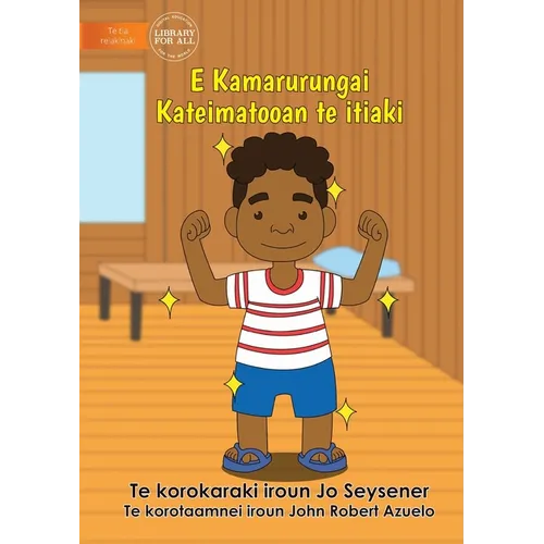 Being Clean Keeps Me Healthy - E Kamarurungai Kateimatooan te itiaki (Te Kiribati)