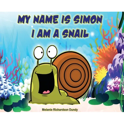My Name Is Simon. I Am a Snail