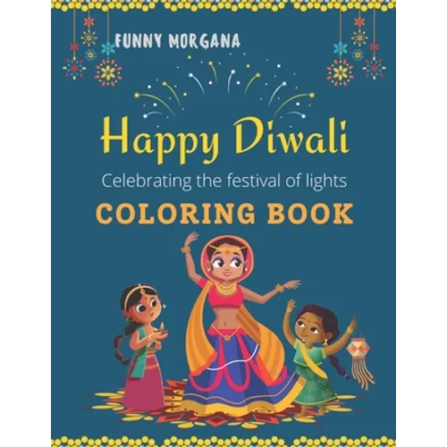 HAPPY DIWALI COLORING BOOK The Festival Of Lights: Coloring Book, More of 50 Images