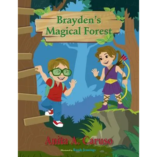Brayden's Magical Forest: Book 3 in the Brayden's Magical Journey Series