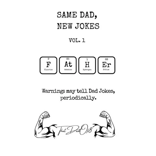 Same Dad, New Jokes Vol. 1: Wonderfully Terrible Dad Jokes