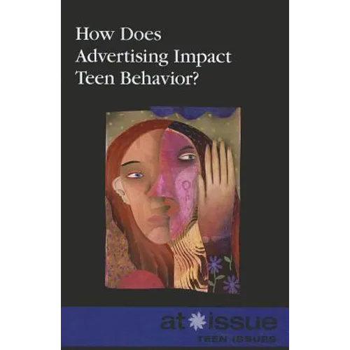 How Does Advertising Impact Teen Behavior?