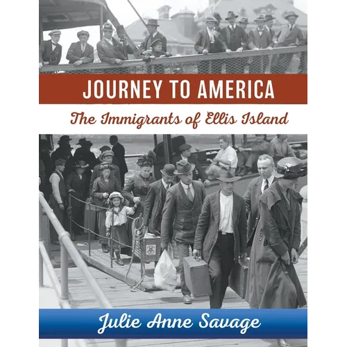 Journey to America The Immigrants of Ellis Island