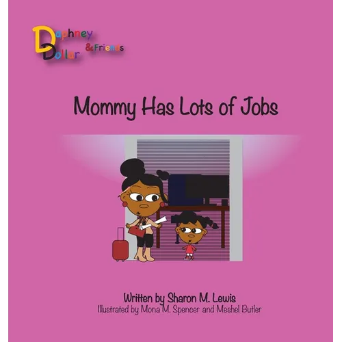 Mommy, Has Lots of Jobs: Daphney Dollar and Friends
