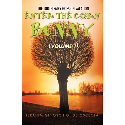 Enter the Corn Bunny: (Volume 1)