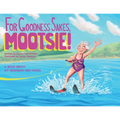 For Goodness Sakes Mootsie
