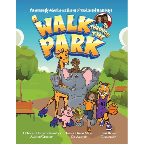 The Amazingly Adventurous Stories Of Braxton and James Mays: A Walk Through The Park