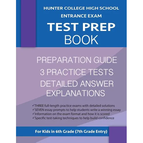 Hunter College High School Entrance Exam Test Prep Book: 3 Practice Tests & Hunter Test Prep Guide: Hunter College Middle School Test Prep; HCHS Admis