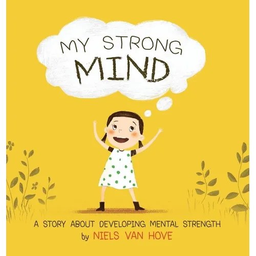 My Strong Mind: A Story about Developing Mental Strength