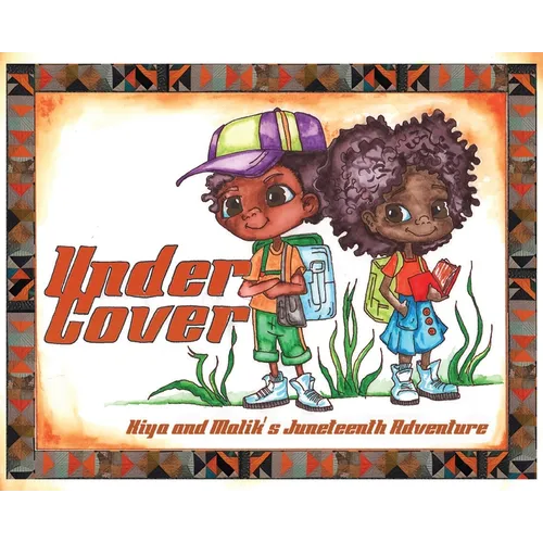 Under Cover: Kiya and Malik's Juneteenth Adventure