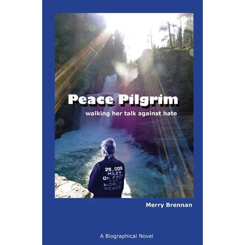 Peace Pilgrim: walking her talk against hate