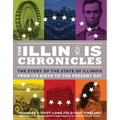 The Illinois Chronicles: The Story of the State of Illinois - From Its Birth to the Present Day