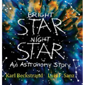 Bright Star, Night Star: An Astronomy Story