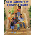 To Be Awakened by a Trumpet Player