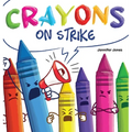 Crayons on Strike: A Funny, Rhyming, Read Aloud Kid's Book About Respect and Kindness for School Supplies