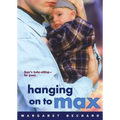 Hanging on to Max
