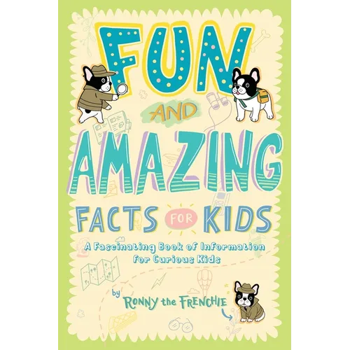 Fun and Amazing Facts for Kids: A Fascinating Book of Information for Curious Kids