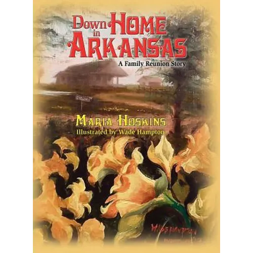 Down Home In Arkansas: A Family Reunion Story