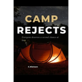 Camp Rejects: Everyone deserves a second chance at love