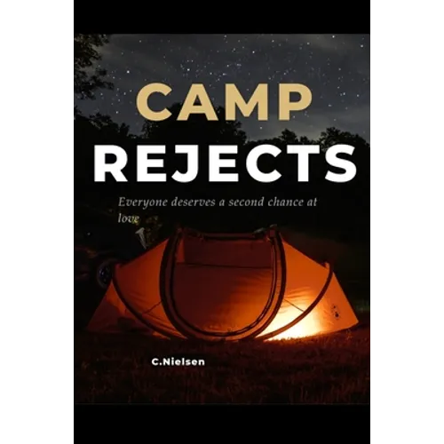 Camp Rejects: Everyone deserves a second chance at love