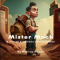 Mister Muck - A life of kindness and laughter