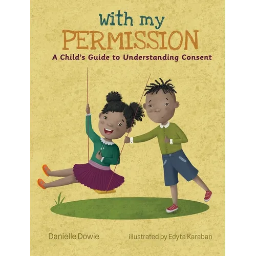 With My Permission: A Child's Guide to Understanding Consent
