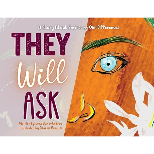 They Will Ask: A Story About Embracing Our Differences