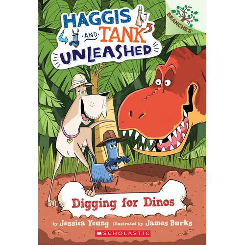 Digging for Dinos: A Branches Book (Haggis and Tank Unleashed #2): Volume 2