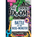 Battle of the Boss-Monster: A Branches Book (the Notebook of Doom #13): Volume 13