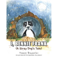 I, Bennie Frank: (A Stray Dog's Tale)