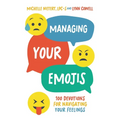 Managing Your Emojis: 100 Devotions for Navigating Your Feelings