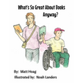 What's So Great About Books Anyway?