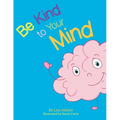 Be Kind to Your Mind: An Adventure in Mindfulness from A-Z