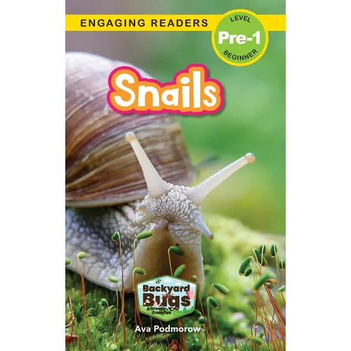 Snails: Backyard Bugs and Creepy-Crawlies (Engaging Readers, Level Pre-1)