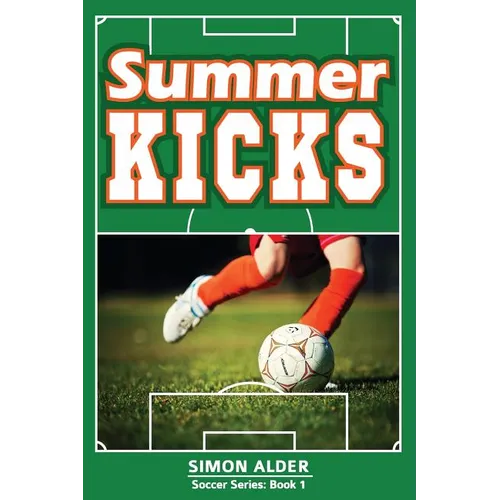Summer Kicks: The Soccer Series #1