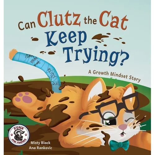 Can Clutz the Cat Keep Trying?: A Growth Mindset Book