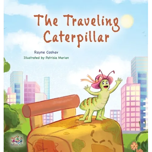 The Traveling Caterpillar: Children's Adventure Book