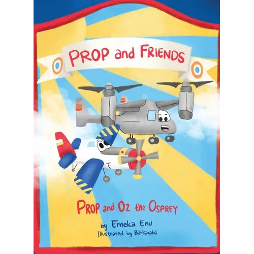 Prop and Friends: Prop and Oz, the Osprey