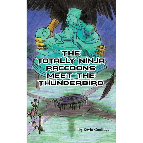 The Totally Ninja Raccoons Meet the Thunderbird