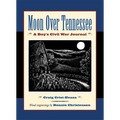 Moon Over Tennessee: A Boy's Civil War Journal