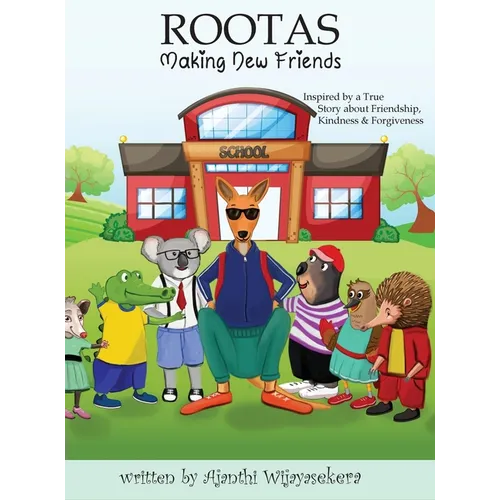 Rootas: Making New Friends: Friendship. Kindness. Forgiveness
