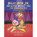 Billy Bob Jr. and Little Wiggly Tail the Carnival Pig